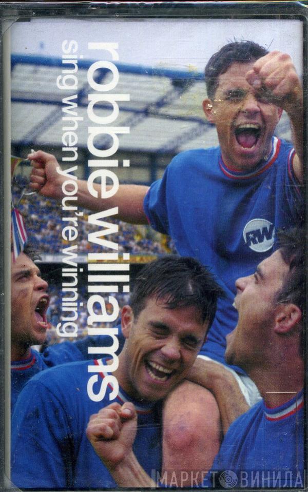  Robbie Williams  - Sing When You're Winning