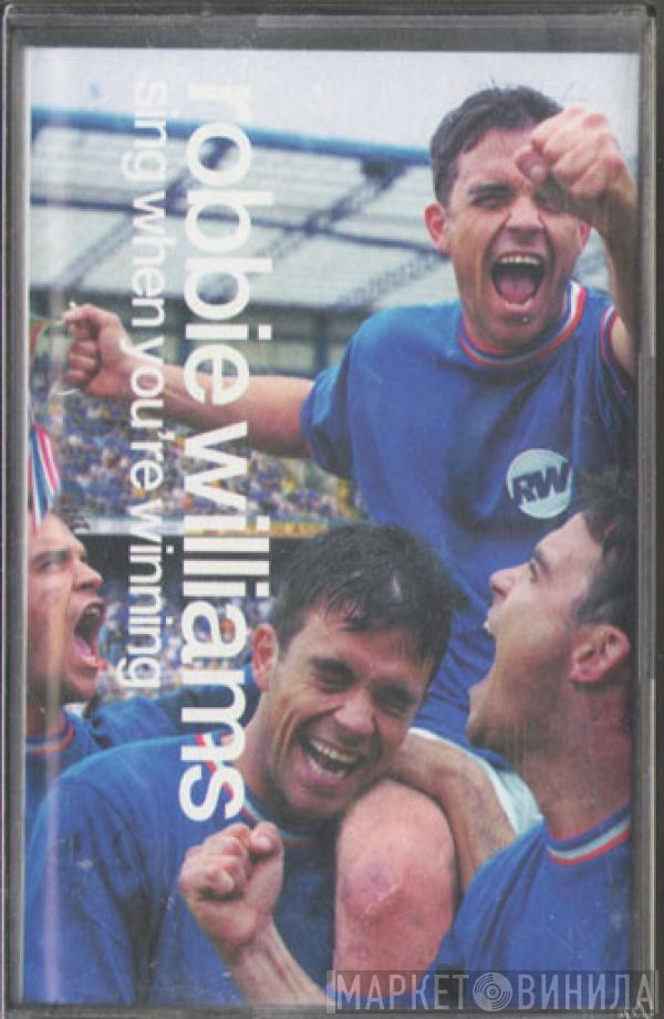  Robbie Williams  - Sing When You're Winning