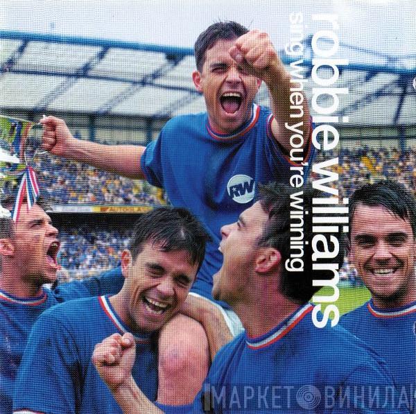  Robbie Williams  - Sing When You're Winning