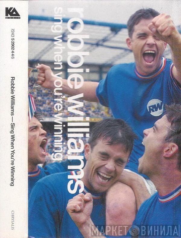  Robbie Williams  - Sing When You're Winning