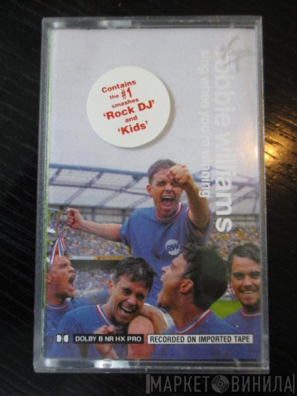  Robbie Williams  - Sing When You're Winning