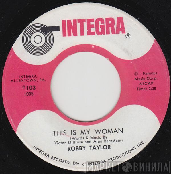 Robby Taylor  - This Is My Woman