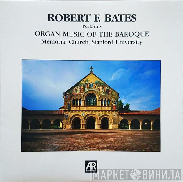 Robert Bates  - Organ Music Of The Baroque 