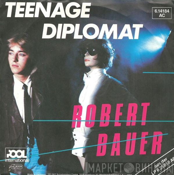 Robert Bauer - Teenage Diplomat