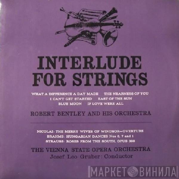 Robert Bentley And His Orchestra, Orchester Der Wiener Staatsoper - Interlude For Strings