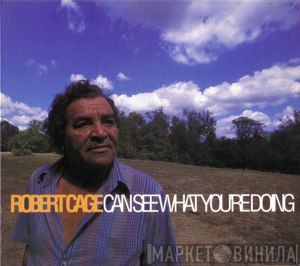 Robert Cage - Can See What You're Doing