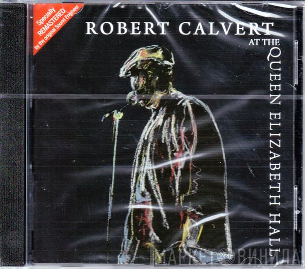 Robert Calvert - At The Queen Elizabeth Hall