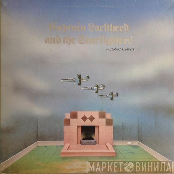 Robert Calvert - Captain Lockheed And The Starfighters