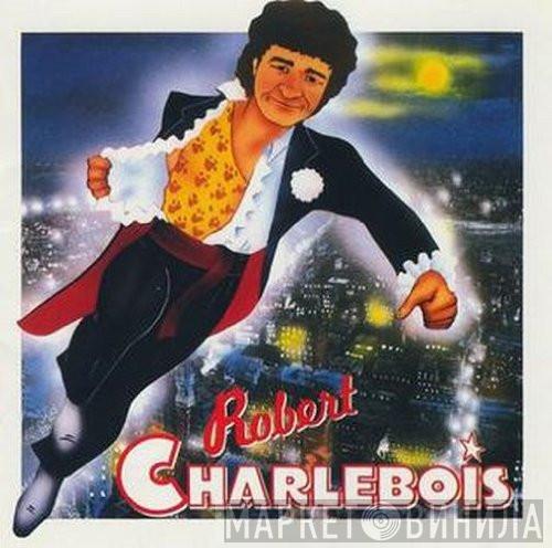  Robert Charlebois  - Robert Charlebois