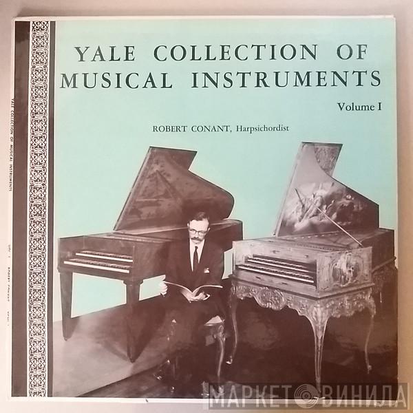 Robert Conant - Yale Collection Of Musical Instruments (Volume I)
