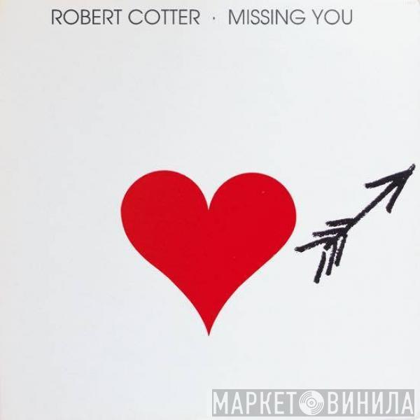  Robert Cotter  - Missing You