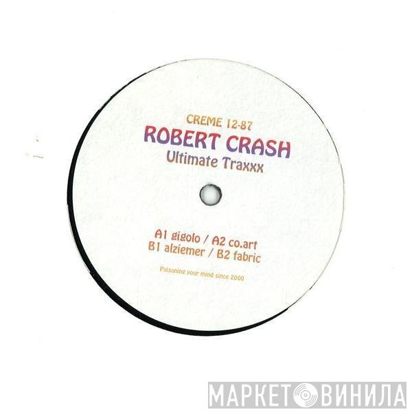 Robert Crash  - Ultimate Traxxx