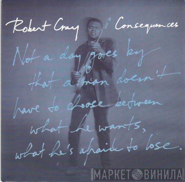 Robert Cray - Consequences