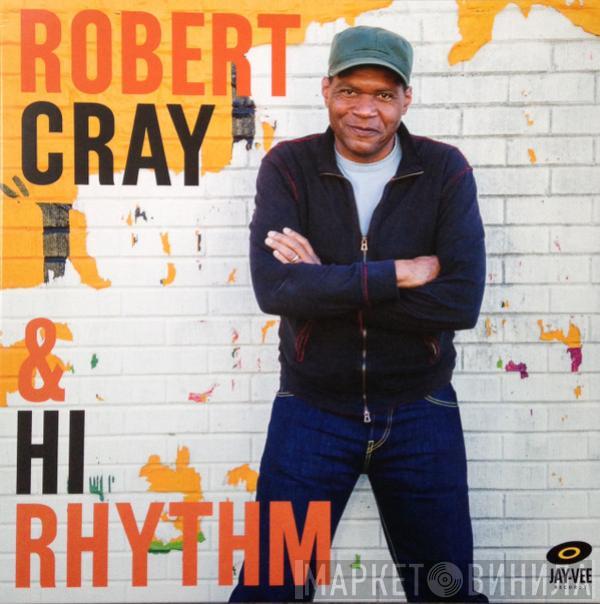 Robert Cray, Hi Rhythm - Robert Cray & Hi Rhythm