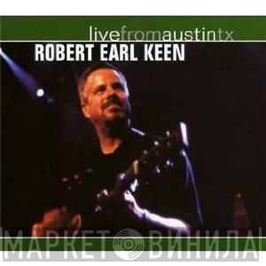 Robert Earl Keen - Live From Austin, TX