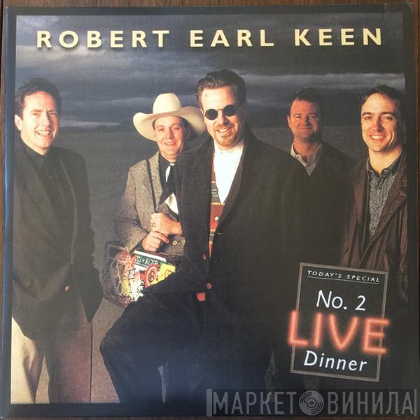  Robert Earl Keen  - No. 2 Live Dinner