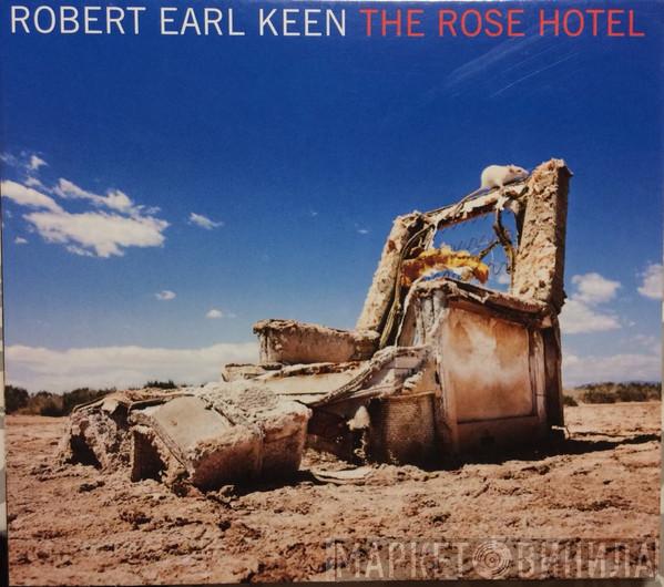 Robert Earl Keen - The Rose Hotel