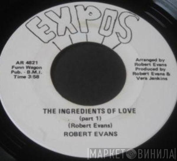 Robert Evans  - The Ingredients Of Love