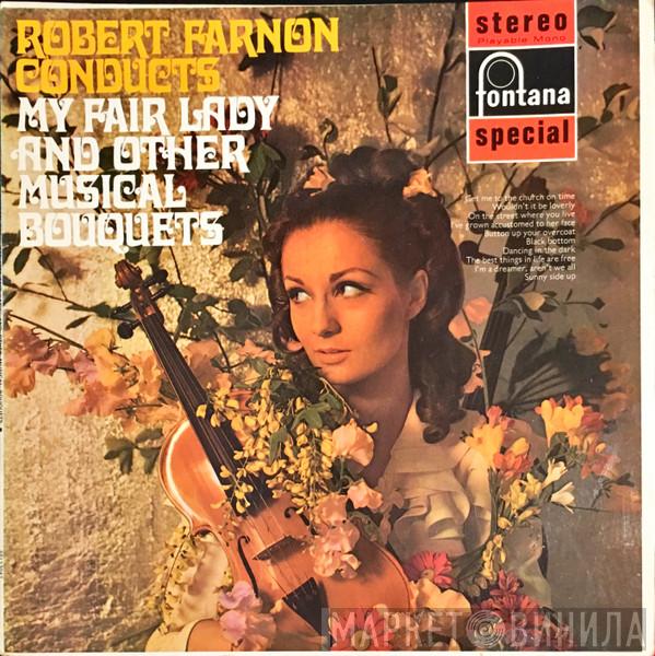 Robert Farnon - Robert Farnon Conducts My Fair Lady And Other Musical Bouquets