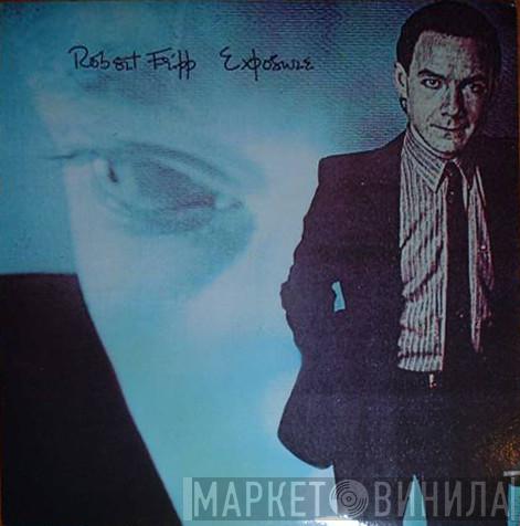  Robert Fripp  - Exposure
