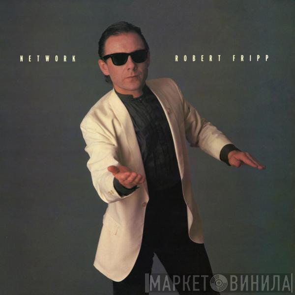 Robert Fripp - Network