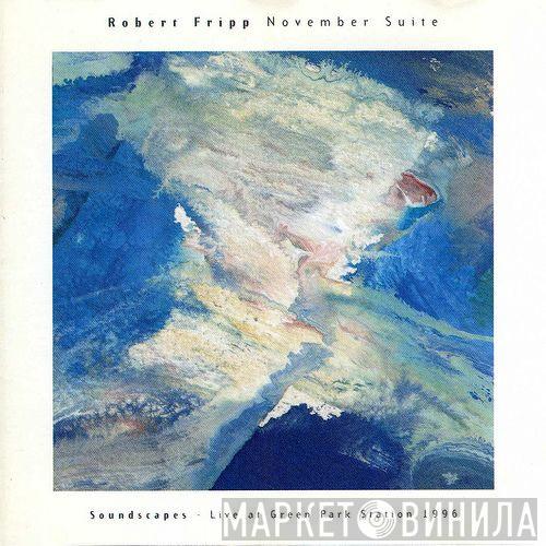  Robert Fripp  - November Suite: Soundscapes - Live At Green Park Station