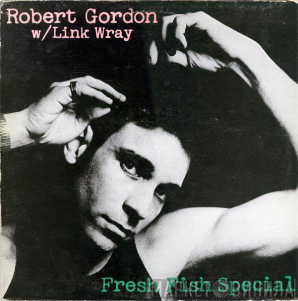 Robert Gordon , Link Wray - Fresh Fish Special