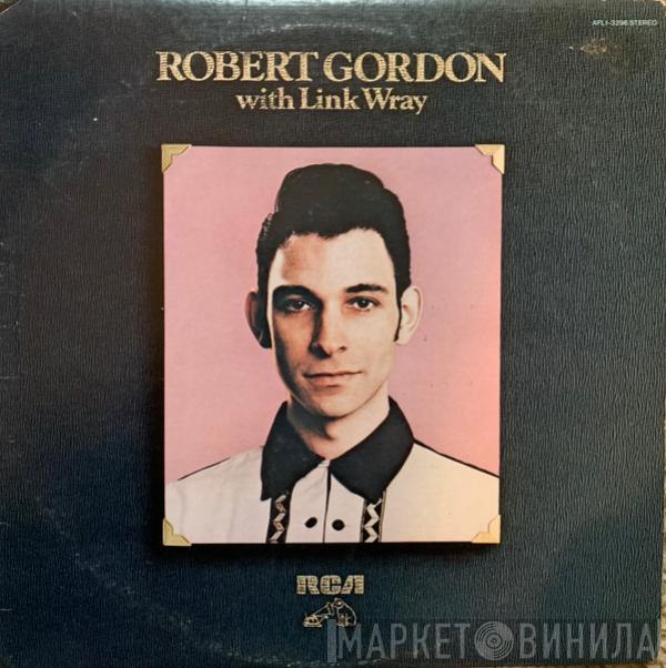 Robert Gordon , Link Wray - Robert Gordon With Link Wray