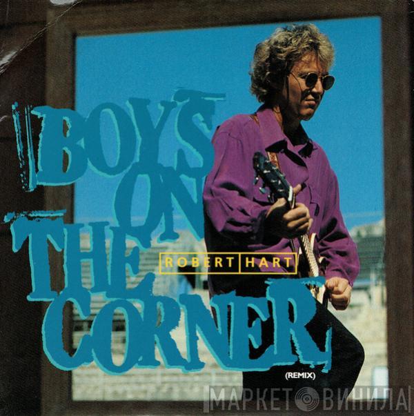 Robert Hart - Boys On The Corner (Remix)