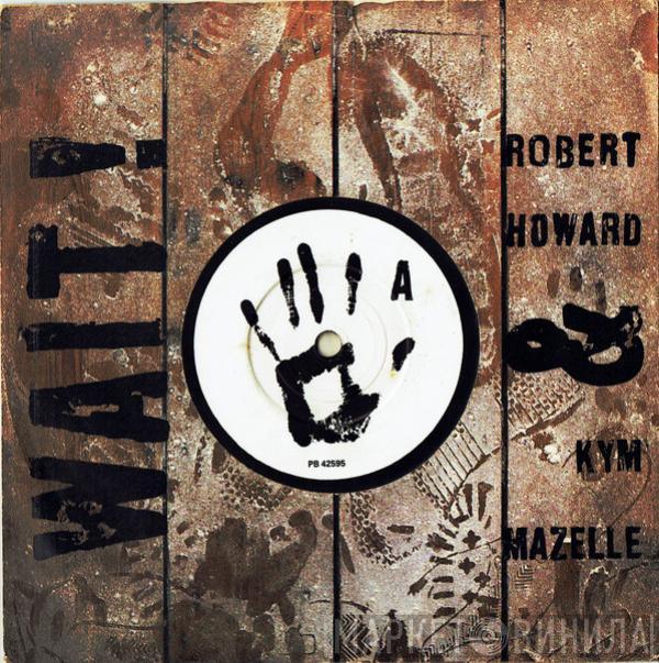 Robert Howard, Kym Mazelle - Wait!