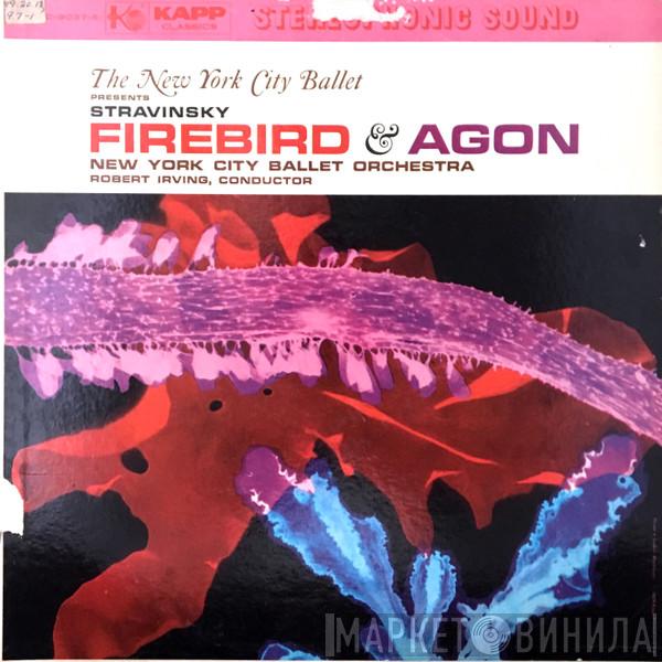 , Robert Irving   New York City Ballet Orchestra  - The New York City Ballet Presents Stravinsky Firebird & Agon