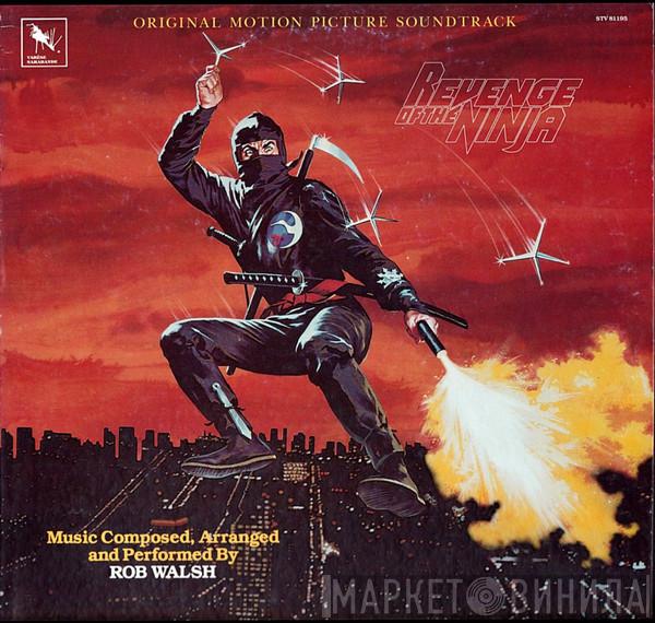 Robert J. Walsh - Revenge Of The Ninja (Original Motion Picture Soundtrack)