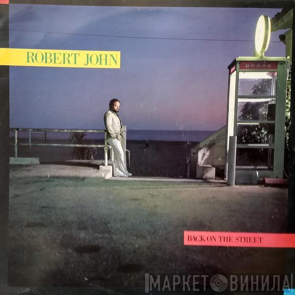 Robert John - Back On The Street
