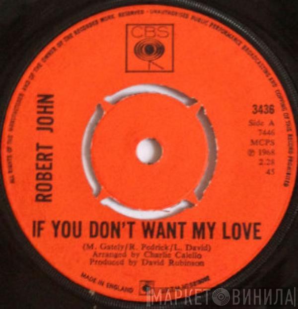  Robert John  - If You Don't Want My Love