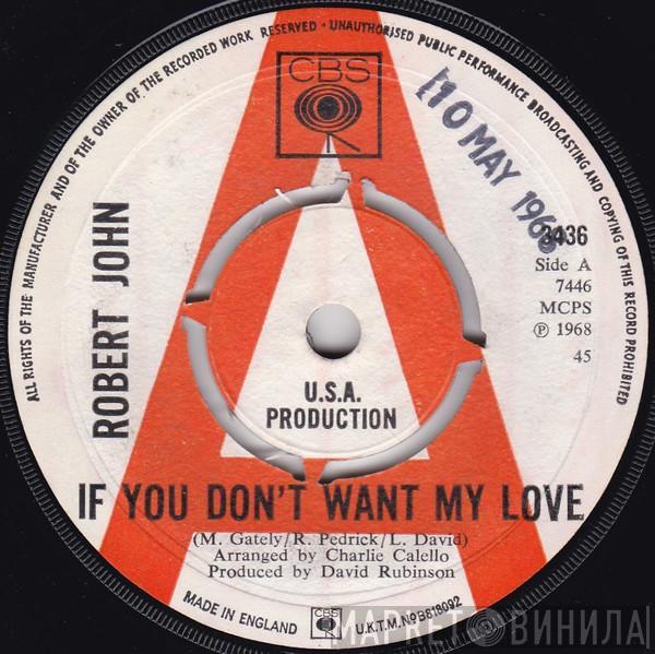  Robert John  - If You Don't Want My Love