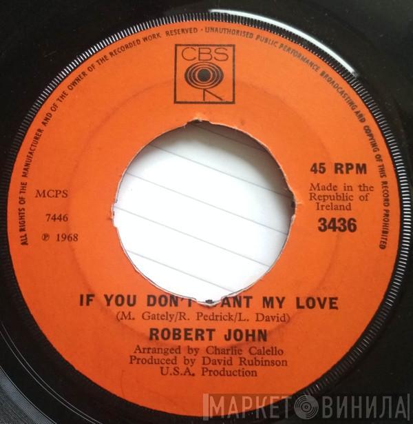  Robert John  - If You Don't Want My Love