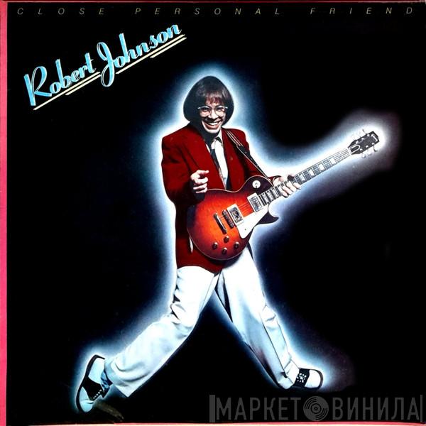 Robert Johnson  - Close Personal Friend