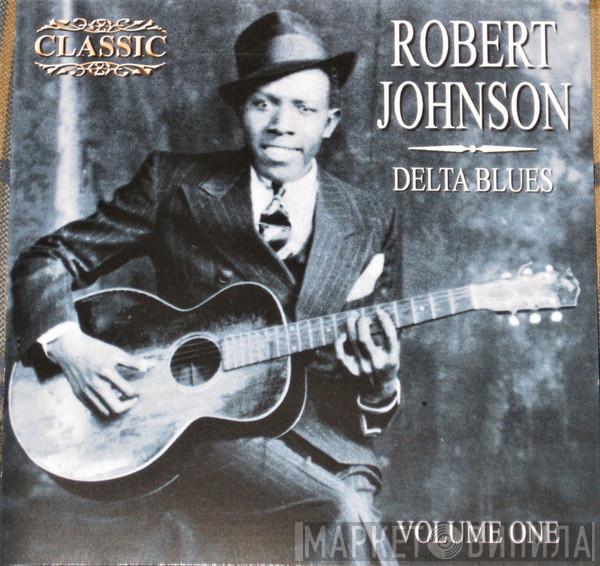 Robert Johnson - Delta Blues Volume One