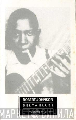  Robert Johnson  - Delta Blues Volume Two