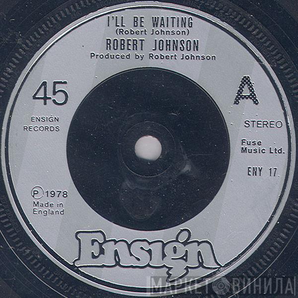 Robert Johnson  - I'll Be Waiting