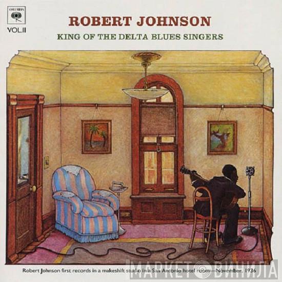  Robert Johnson  - King Of The Delta Blues Singers (Vol. 2)