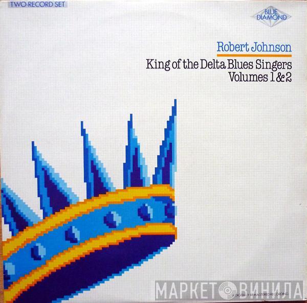 Robert Johnson - King Of The Delta Blues Singers Volumes 1 & 2