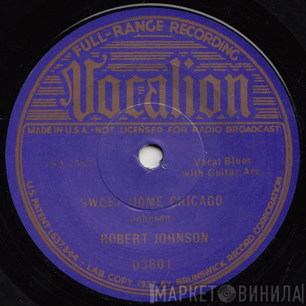 Robert Johnson - Sweet Home Chicago / Walkin' Blues