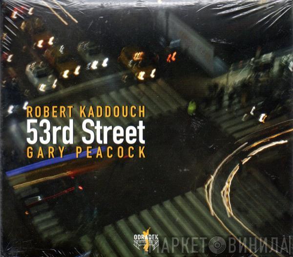 Robert Kaddouch, Gary Peacock - 53rd Street