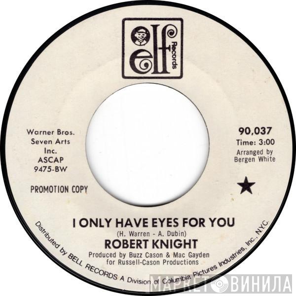  Robert Knight  - I Only Have Eyes For You
