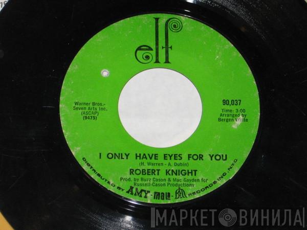  Robert Knight  - I Only Have Eyes For You