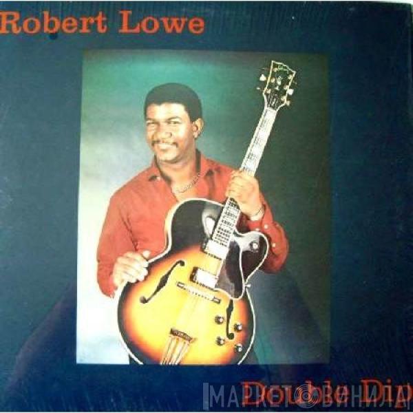 Robert Lowe - Double Dip
