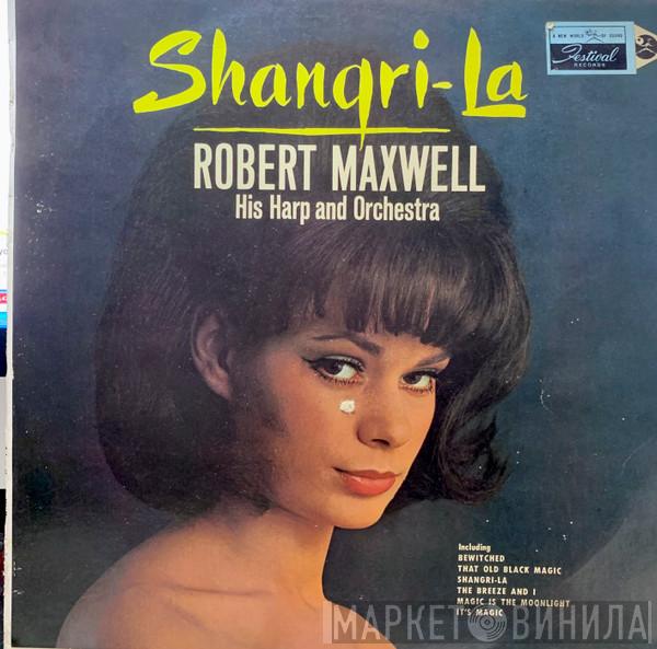 Robert Maxwell, His Harp And Orchestra - Shangri-La