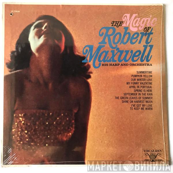 Robert Maxwell, His Harp And Orchestra - The Magic Of Robert Maxwell His Harp & Orchestra