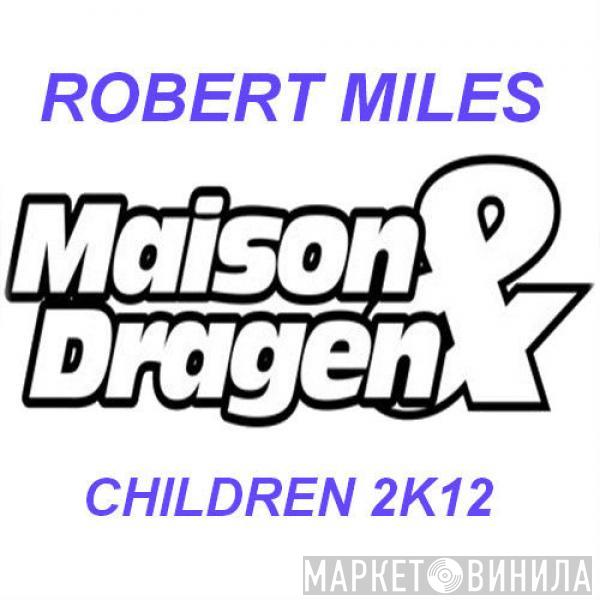  Robert Miles  - Children (Maison & Dragen 2012 Reboot)